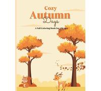 Cozy Autumn Days: A Fall Coloring Book For All Ages