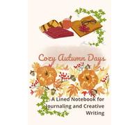 Cozy Autumn Days: A Warm and Simple Blank Lined Journal for Cozy Autumn Reflections