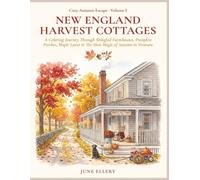 Cozy Autumn Escape: New England Harvest Cottages: A Coloring Journey Through Shingled Farmhouses, Pumpkin Porches, Maple Lanes & The Slow Magic of Autumn in Vermont