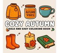 Cozy Autumn: Fall Vibes Bold & Easy Coloring Book for Kids and Adults featuring fun and relaxing autumn pages to color