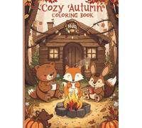 Cozy Autumn Forest & Coffee Coloring Book: Relaxing Fall Scenes with Cute Animals, Warm Drinks & Creative Coloring for Adults & Kids