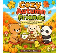 Cozy Autumn Friends: A Cute and Cozy Bold & Easy Coloring Book with Adorable Animal Scenes for Relaxation and Stress Relief