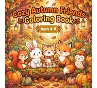 Cozy Autumn Friends Coloring Book: Fun and Easy Fall Animal Designs for Toddlers and Kids Ages 4-8