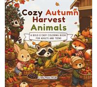 Cozy Autumn Harvest Animals: A Bold & Easy Coloring Book for Adults and Teens (Cozy Animals Collection)