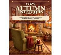 Cozy Autumn Interiors Coloring Book: Bold & Easy Large Print Fall Home Scenes for Adults, Seniors & Beginners