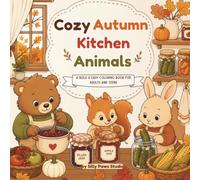 Cozy Autumn Kitchen Animals: A Bold & Easy Coloring Book for Adults and Teens (Cozy Animals Collection)