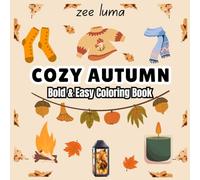 cozy autumn large print coloring book Bold & Easy for Adults and Teens Cute Illustrations with Thick Lines: 60 Autumn Pages to Color for Stress Relief
