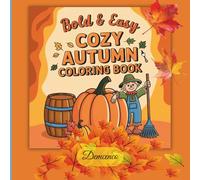 Cozy Autumn Magic: Pumpkins, Leaves, and Fall Scenes for Stress Relief and Joy (COZY COLORING BOOK)
