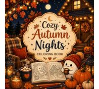 Cozy Autumn Nights Coloring Book: 25 Relaxing and Cute Fall Scenes for Adults and Teens