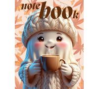 Cozy Autumn Note-Boo with Adorable Ghost and Coffee in Falling Leaves: Lined Seasonal Journal with Cute Fall Accents for Creative Writing and Daily Notes
