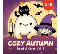 Cozy Autumn: Read & Color Vol.1: A Cute Halloween & Fall Story Coloring Book for Kids Ages 4-