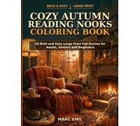 Cozy Autumn Reading Nooks Coloring Book: 50 Bold and Easy Large Print Fall Scenes for Adults, Seniors and Beginners