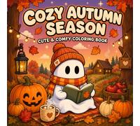 COZY AUTUMN SEASON: Coloring Book for Fall Season Lovers Featuring Ghosts, Dogs, Leaves, and Pumpkins with Cute and Comfy Coloring Pages