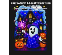 Cozy Autumn & Spooky Halloween Coloring Book: 40 Bold and Easy Designs for Stress Relief and Relaxation Simple Fall Scenes for Adults, Seniors, and Kids