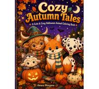 Cozy Autumn Tales: A Cute & Cozy Halloween Animal Coloring Book