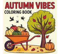 Cozy Autumn Time Coloring Book For All Ages: 40 Cute & Relaxing Coloring Pages with Sweaters, Pumpkin Pies & Everything Fall
