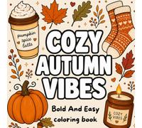cozy autumn vibes: Bold and Easy Coloring Book for Adults and Teens: Cute Fall Designs for Stress Relief and Relaxation
