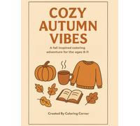 Cozy Autumn Vibes: Fun and Relaxing Autumn Coloring Book for Kids - Perfect for Fall and Thanksgiving!