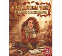 Cozy Autumn Vibes: Relaxing Coloring Book for Adults and Teens with 100 Pages featuring Rustic Pumpkins, Falling Leaves, and Spooky Cute Scenes for Stress Relief (AuraColorLab Nature Series)