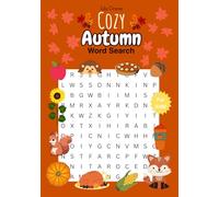 Cozy Autumn Word Search: 50 Fun And Relaxing Fall Themed Puzzles With Coloring Elements For Kids