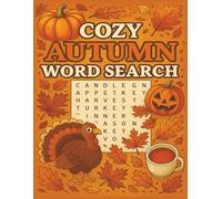 Cozy Autumn Word Search: 55 Large Print Word Search Puzzles for Adults. Cozy Autumn, Halloween & Thanksgiving Brain Games for Relaxation and Fun.