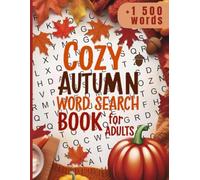 Cozy Autumn Word Search Book for Adults: Cozy Word Search Puzzles for Stress Relief, Mindfulness, and Relaxing Brain Games for Seniors and Elderly