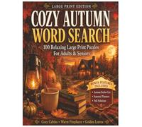 Cozy Autumn Word Search: Cozy Autumn Word Search: 100 Relaxing Large Print Puzzles for Adults and Seniors | Autumn scenes, Cozy Cabins, Warm ... & Full Solutions | Perfect Gift or Present