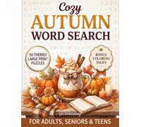 Cozy Autumn Word Search for Adults Large Print: 50 Fall-Themed Word Find Puzzles for Seniors and Teens, a Relaxing Seasonal Activity Book with Bonus Coloring Pages and Solutions