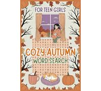Cozy Autumn Word Search for Teen Girls: Relaxing Autumn-Themed Puzzle Book Featuring Leaves, Sweaters, Pumpkin Spice & Cozy Vibes, Perfect Gift for Her