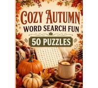 Cozy Autumn Word Search Fun: 50 Puzzles: Relaxing Large-Print Fall-Themed Word Searches for Adults and Seniors