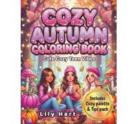 Cozy Autunn COLORING BOOK: Cute Cozy Teen Vibes, Autumn Fashion, Friendship Moments and Relaxing Fall Scenes