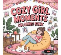 Cozy awesome Girl Moment: Coloring Book for Kids, Adults and Teens Cozy Girl for Relaxation (Cute & Easy Coloring)