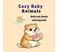 Cozy Baby Animals: Bold and Simple Coloring Pages with Adorable Baby Animals from Around the World - 62 Single-Sided Illustrations (Bold & Easy Coloring Series)