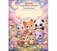 Cozy Baby Animals Coloring Book: 20 Magical Pages of Adorable Baby Animals in a Dreamy Fairy-Tale World