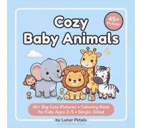 Cozy Baby Animals Coloring Book: Easy Learning & Fun For Toddlers Ages 2-5 | Zoo Animal Names On Every Page | Early Alphabet & Vocabulary Learning | Preschool Art Activity Book
