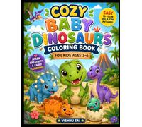 Cozy Baby Dinosaurs Coloring Book for Kids Ages 3-6: 50 Cute & Easy Dinosaur Coloring Pages for Toddlers and Preschoolers | Fun, Simple Jurassic Animals | Screen-Free Activity Book for Boys & Girls