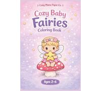 Cozy Baby Fairies Coloring Book: Sweet and Simple Magical Fairies for Toddlers Ages 2-6 (Cozy Mama Coloring Books)