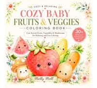 Cozy Baby Fruits & Veggies Coloring Book: Cute Baby Fruits, Vegetables & Mushroom Friends to Color and Feel Cozy