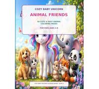 Cozy Baby Unicorn Animal Friends: 50 Cute & Easy Animal Coloring Pages for Kids Ages 4-8 (Cozy Baby Unicorn Coloring Books)