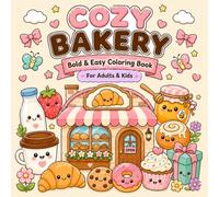 Cozy Bakery: A Cute Kawaii Coloring Book Featuring Sweet Treats, Cozy Drinks, and Bakery Favorites for Relaxation and Creative Fun