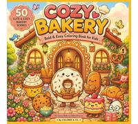 Cozy Bakery: Bold and Easy Coloring Book for Kids: Cute Pastries, Cupcakes & Cozy Bake Shop Scenes to Color - 50 Big, Bold Designs for Kids