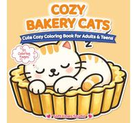 Cozy Bakery Cats Coloring Book: Cute & Cozy Cat Designs with Thick Lines, Simple Large Images, and Relaxing Bakery Scenes for Adults and Teens (Cozy Moments Collection)