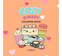 Cozy Bakery: Cute Bakery Friends Coloring Book For Kids