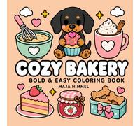 Cozy Bakery Dachshund - A Bold and Easy Coloring Book for Kids & Adults: 40 Cute Coloring Pages with Cupcakes, Cookies, Croissants, Bread, and Sweet ... Relief and Relaxation (Cozy Bakery Club)
