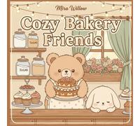 Cozy Bakery Friends: A Bold & Easy Coloring Book for Adults and Teens - 40 Cute Animal Baking Scenes in a Warm, Relaxing Bakery for Stress Relief and Calm