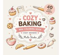 Cozy Baking Bold and easy mini coloring book: 40 cute and cozy baking designs for relaxation, stress relief for kids, teens and adults (Mulle Studio Mini Coloring Books)