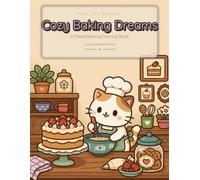 Cozy Baking Dreams: Bold and Easy Sweet Treats Coloring Book for Adults and Teens - 40 Cute Kawaii Single-Sided Pages of Pastries, Kitchen Scenes and ... Coloring Series) (Cozy Cottage Coloring)
