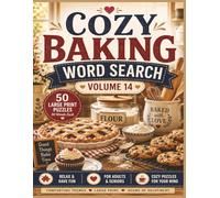 COZY BAKING WORD SEARCH - VOLUME 14: 50 Cozy Word Search Puzzles Inspired by Homemade Baking & Sweet Treats | Homemade Desserts, Warm Kitchens & ... Baking-Themed Puzzles for Adults & Seniors