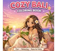 Cozy Bali Coloring Book for Adults: Relaxing Tropical Escape with Anime-Style, Beaches, Yoga & Island Life - Stress Relief Activity Book for Women & ... Through Beaches, Temples & Island Life