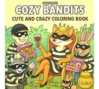 Cozy Bandits: A Funny and Relaxing Coloring Book for Adults and Teens Featuring Cozy Animal and Human Bandits, Playful Scenes, and Stress-Relief Fun.